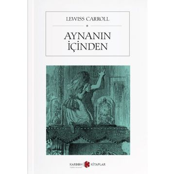 AYNANIN İÇİNDEN - LEWIS CARROL