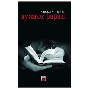Aynaroz Papazı - Arslan Tekin