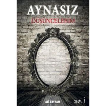 Aynasız Düşüncelerim - Ali Bayram