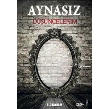 Aynasız Düşüncelerim - Ali Bayram