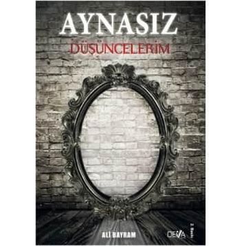 Aynasız Düşüncelerim - Ali Bayram
