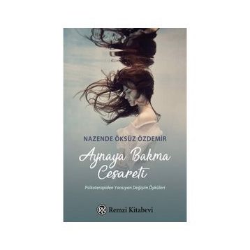 Aynaya Bakma Cesareti - Nazende Öksüz Özdemir