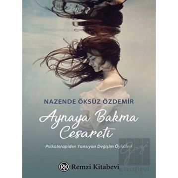 Aynaya Bakma Cesareti - Nazende Öksüz Özdemir