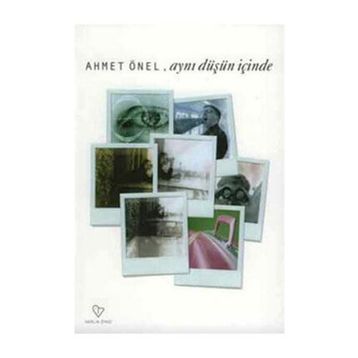 AYNI DÜŞÜN İÇİNDE - AHMET ÖNEL
