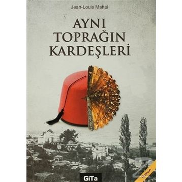 AYNI TOPRAĞIN KARDEŞLERI - JEAN - LOUIS MATTEI