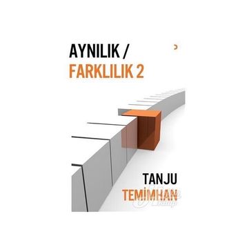 Aynılık - Farklılık 2 - Tanju Temimhan