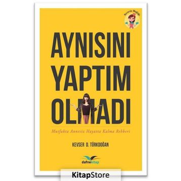 Aynısını Yaptım Olmadı - Kevser D. Türkdoğan