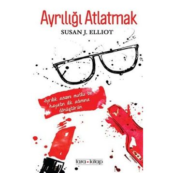Ayrılığı Atlatmak - Susan J. Elliot