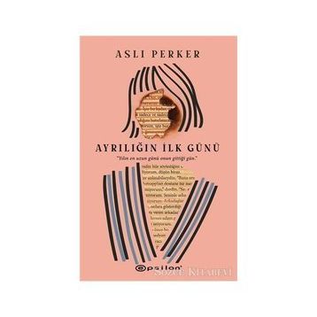 Ayrılığın İlk Günü-Aslı Perker