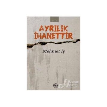 Ayrılık İhanettir - Mehmet İş