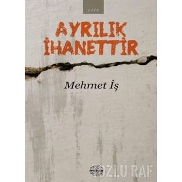 Ayrılık İhanettir - Mehmet İş