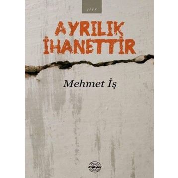 Ayrılık İhanettir - Mehmet İş