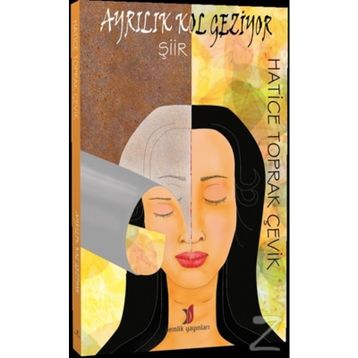 Ayrılık Kol Geziyor - Hatice Toprak Çevik