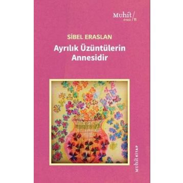 Ayrılık Üzüntülerin Annesidir - Muhit Kitap