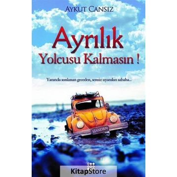 Ayrılık Yolcusu Kalmasın! - Aykut Cansız