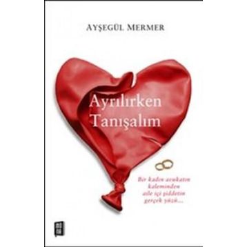 Ayrılırken Tanışalım - Ayşegül Mermer
