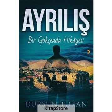 Ayrılış - Bir Gökçeada Hikayesi - Dursun Turan