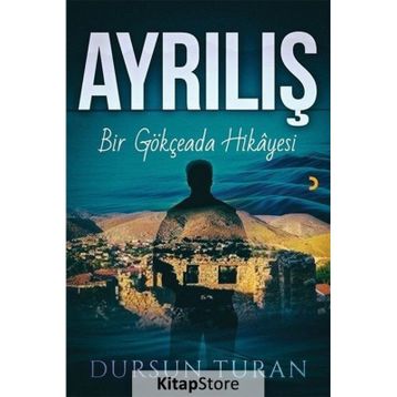 Ayrılış - Bir Gökçeada Hikayesi - Dursun Turan