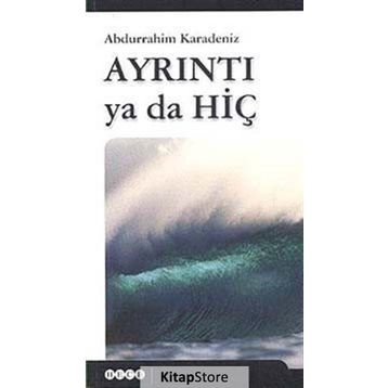 AYRINTI YA DA HİÇ - ABDURRAHIM KARADENIZ