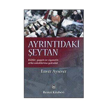 AYRINTIDAKİ ŞEYTAN - ENVER AYSEVER