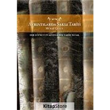 AYRINTILARDA SAKLI TARIH HER DIPNOTUN ALTINDA BIR TARIH YATAR - MURAT CULCU