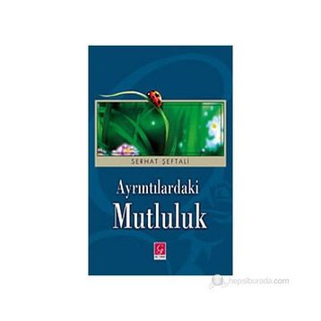AYRINTILARDAKİ MUTLULUK - SERHAT ŞEFTALİ