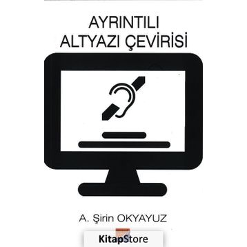 Ayrıntılı Altyazı Çevirisi - A. Şirin Okyayuz