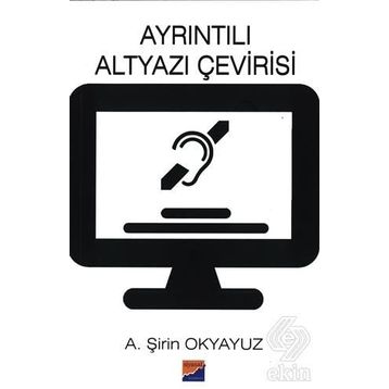 Ayrıntılı Altyazı Çevirisi - A. Şirin Okyayuz