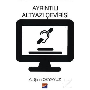 Ayrıntılı Altyazı Çevirisi - A. Şirin Okyayuz