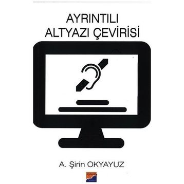 Ayrıntılı Altyazı Çevirisi - A. Şirin Okyayuz