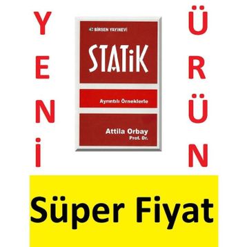 AYRINTILI ÖRNEKLERLE STATIK - ATILLA ORBAY