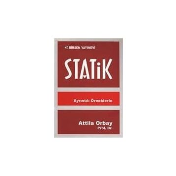 AYRINTILI ÖRNEKLERLE STATIK - ATILLA ORBAY