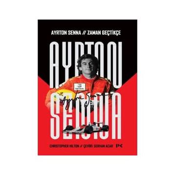 Ayrton Senna: Zaman Geçtikçe - Christopher Hilton