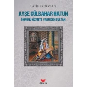 Ayşe Gülbahar Hatun - Latif Erdoğan