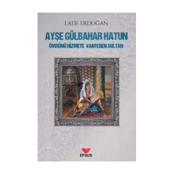 Ayşe Gülbahar Hatun - Latif Erdoğan