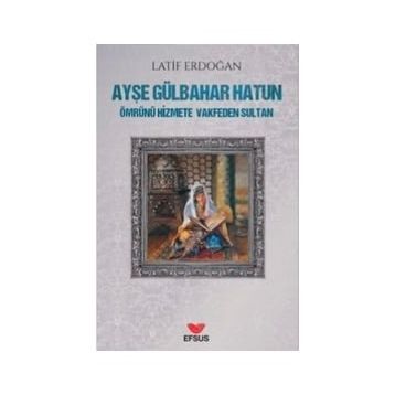 Ayşe Gülbahar Hatun - Latif Erdoğan