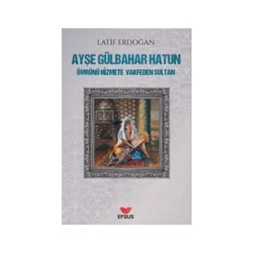 Ayşe Gülbahar Hatun - Latif Erdoğan