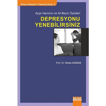 Ayşe Hanımın ve Ali Beyin Öyküleri Depresyonu Yenebilirsiniz - Bekir Orhan Doğan