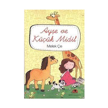 AYŞE VE KÜÇÜK MIDIL - MELEK ÇE