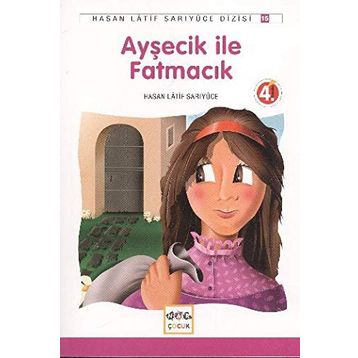 AYŞECİK İLE FATMACIK - HASAN LATIF SARIYÜCE