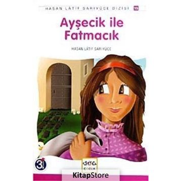 AYŞECİK İLE FATMACIK - HASAN LATIF SARIYÜCE