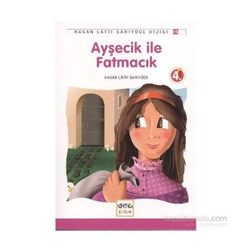 AYŞECİK İLE FATMACIK - HASAN LATIF SARIYÜCE