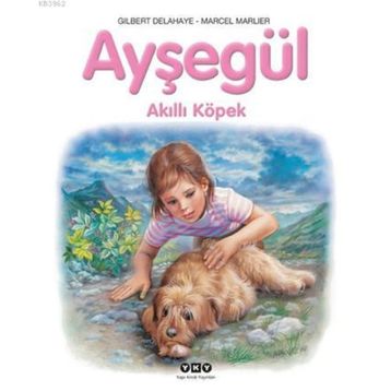Ayşegül Akıllı Köpek - Marcel Marlier Gilbert Delahaye