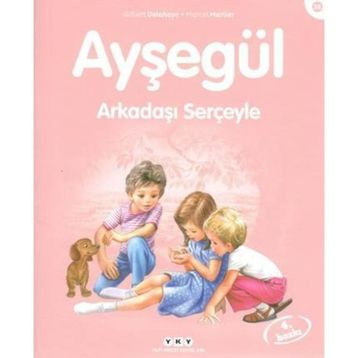 AYŞEGÜL ARKADAŞI SERÇEYLE - GILBERT DELAHAYE;MARCEL MARLIER