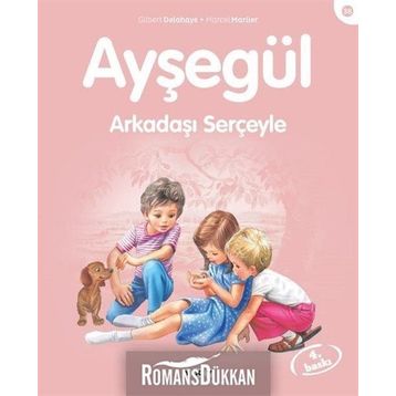 AYŞEGÜL ARKADAŞI SERÇEYLE - GILBERT DELAHAYE;MARCEL MARLIER