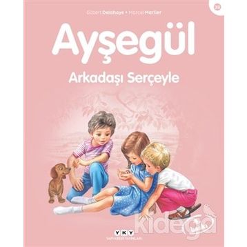 AYŞEGÜL ARKADAŞI SERÇEYLE - GILBERT DELAHAYE;MARCEL MARLIER