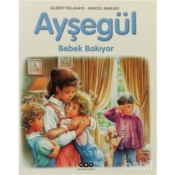 AYŞEGÜL - BEBEK BAKIYOR - GILBERT DELAHAYE;MARCEL MARLIER