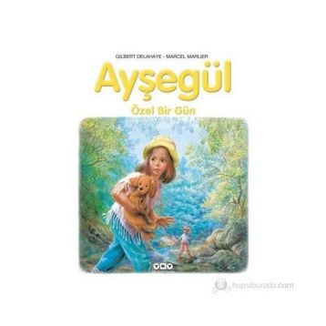 Ayşegül - Özel Bir Gün - Gilbert Delahaye - Marcel Marlier