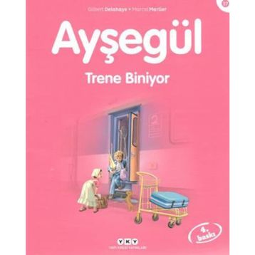 AYŞEGÜL TRENE BINIYOR - GILBERT DELAHAYE;MARCEL MARLIER