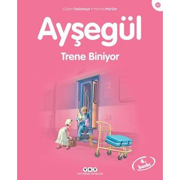 AYŞEGÜL TRENE BINIYOR - GILBERT DELAHAYE;MARCEL MARLIER